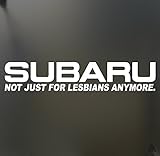 Subaru not just for lesbians anymore sticker Funny JDM race car window gay decal