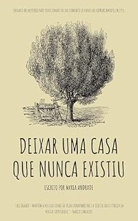 Livro Deixar uma Casa que Nunca Existiu: Um Romance Filosófico sobre Identidade, Memória e a Natureza da Realidade