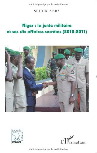 Niger, la junte militaire et ses dix affaires secrètes