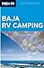 Baja RV Camping (Moon Outdoors) by Laura Martone