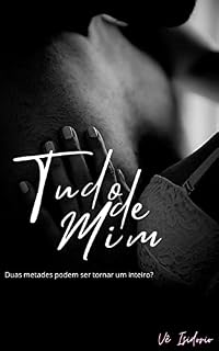 Livro Tudo de mim: Duas metades podem se tornar um inteiro