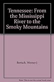 Front cover for the book Tennessee: From the Mississippi River to the Smoky Mountains by Werner J. Bertsch