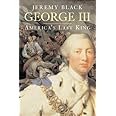 George III: America’s Last King (The English Monarchs Series)