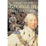 George III: America’s Last King (The English Monarchs Series)