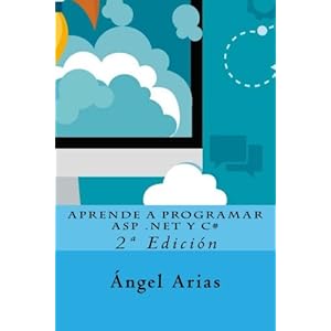 Aprende a Programar ASP .NET y C#: 2ª Edición (Spanish Edition)