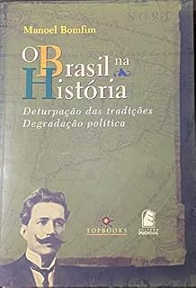 Livro O Brasil na História: Deturpação das tradições / Degradação política