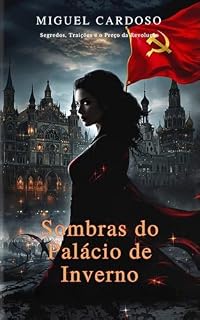Livro Sombras do Palácio de Inverno: Segredos, Traições e o Preço da Revolução