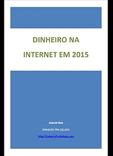 Livro DINHEIRO NA INTERNET EM 2015: Como Ganhar 1 Salário Extra por Mês (COMO FAZER DINHEIRO NA INTERNET)