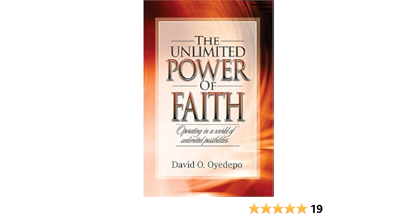 The Unlimited Power Of Faith Kindle Edition By Oyedepo David Religion Spirituality Kindle Ebooks Amazon Com