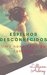 Livro Espelhos Desconhecidos: Uma nova saga de fantasia