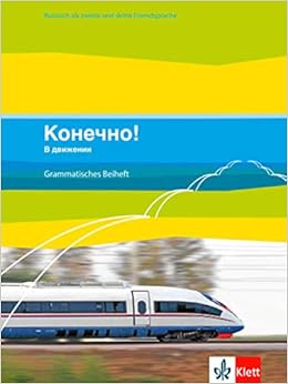 Konetschno 3 5 V Dvizhenii Grammatisches Beiheft 3 5 Lernjahr Russisch Als 2 Oder 3 Fremdsprache Konetschno V Dvizhenii Russisch Als 2 Oder 3 Fremdsprache Ausgabe Ab 2008 Amazon De Borgwardt Ulf Bucher