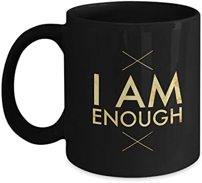 I AM ENOUGH - Positivity Mug - Inspirational Gifts for Women - Beautiful 11 oz black coffee tea cup
