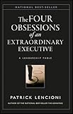 The Four Obsessions of an Extraordinary Executive: A Leadership Fable