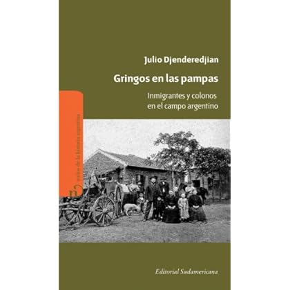 Gringos en las pampas: Inmigrantes y colonos en el campo argentino