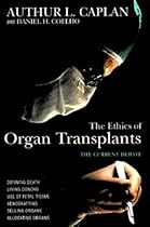 The Ethics of Organ Transplants (Contemporary Issues)