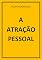 Livro A ATRAÇÃO PESSOAL