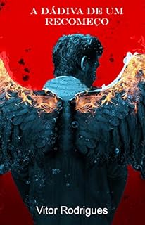 Livro A Dádiva de um Recomeço (Saga angelical Livro 2)