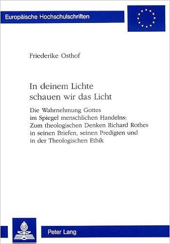In Deinem Lichte Schauen Wir Das Licht Die Wahrnehmung Gottes Im Spiegel Menschlichen Handelns Zum Theologischen Denken Richard Rothes In Seinen 23 Theology Serie 23 Theologie Band 645 Amazon De Osthof Friederike Bucher