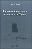 La Pensée économique et sociale de Calvin by