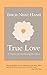 True Love: A Practice for Awakening the Heart