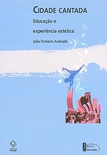 Livro Cidade Cantada - Educação E Experiência Estética