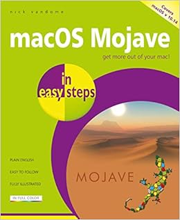 macOS Mojave in easy steps: Covers v 10.14, by Nick Vandome macOS Mojave in easy steps: Covers v 10.14, by Nick Vandome