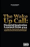 The Wake Up Call: Financial Inspiration Learned from 4:44 + A Step by Step Guide on How to Implement Each Financial Principle