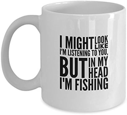 Zane Wear I Might Look Like I'M Listening To You, But In My Head I'M Fishing - Coffee Mug Cup Gift