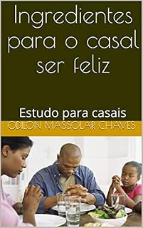 Livro Ingredientes para o casal ser feliz: Estudo para casais