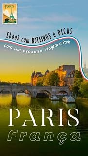 Livro Ebook com roteiros e dicas para sua próxima viagem à Paris