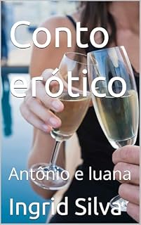 Livro Conto erótico : Antônio e luana