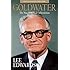 Goldwater: The Man Who Made a Revolution