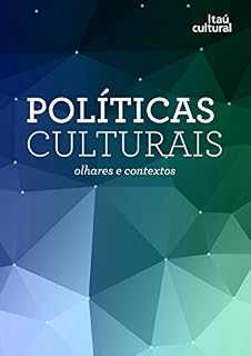 Livro Políticas Culturais: Olhares e contextos