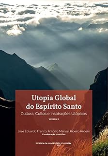 Livro Utopia Global do Espírito Santo: Cultura, Cultos e Inspirações Utópicas Vol. I