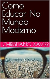 Livro Como Educar No Mundo Moderno