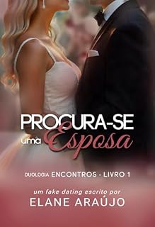 Livro Procura-se uma esposa (Duologia ENCONTROS Livro 1)