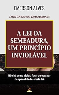 Livro A Lei da Semeadura, Um Princípio Inviolável (Devocionais Extraordinários Livro 2)