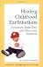 Healing Childhood Ear Infections: Prevention, Home Care, and Alternative Treatment by Michael A. Schmidt Ph.D, Doris Rapp