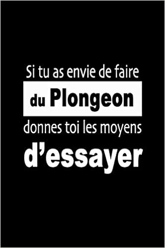 Si Tu As Envie De Faire Du Plongeon Donnes Toi Les Moyens D Essayer Carnet De Sportive Journal D Entrainement Sportif Citation De Motivation Sport French Edition Edition Plongeon Books Amazon Si Tu As Envie De Faire Du Plongeon Donnes Toi Les Moyens D Essayer Carnet De Sportive Journal D Entrainement Sportif Citation De Motivation Sport French Edition Edition Plongeon Books Amazon