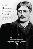 Knut Hamsun Remembers America: Essays and Stories, 1885-1949 (Volume 1) by Knut Hamsun, Richard Nelson Current