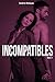 Incompatibles - Tome 1 (French Edition) by Sandrine Rodrigues