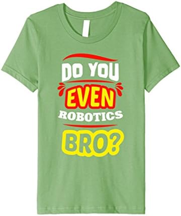 Kids Do You Even Robotics Bro - Cool Robotics Gift Idea T-Shirt 6 Grass