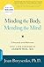 Minding the Body, Mending the Mind by 