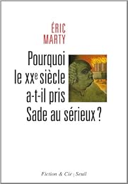Pourquoi le XXe siècle a-t-il pris Sade au sérieux ?