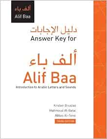 Amazon Com Answer Key For Alif Baa Introduction To Arabic Letters And Sounds Al Kitaab Arabic Language Program Arabic Edition 9781589016347 Brustad Kristen Al Batal Mahmoud Al Tonsi Abbas Books