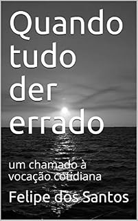 Livro Quando tudo der errado: um chamado à vocação cotidiana