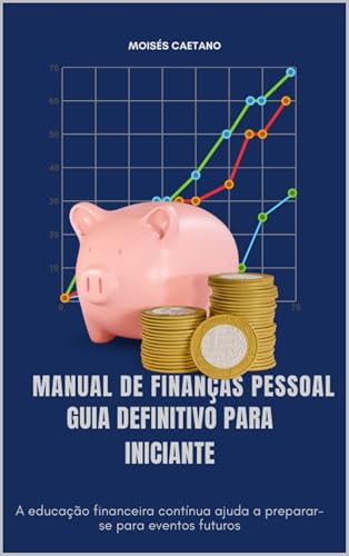 Manual de Finanças pessoais: o guia definitivo para iniciantes - eBook ...