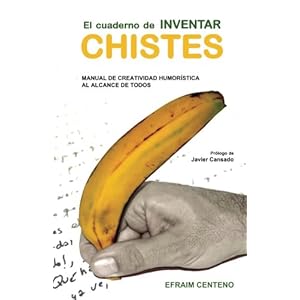 El cuaderno de inventar chistes: Manual de creatividad humorística al alcance de todos (Spanish Edition)