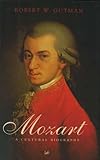 "Mozart A Cultural Biography" av ROBERT W. GUTMAN
