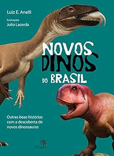 Livro Novos dinos do Brasil: Outras boas histórias com a descoberta de novos dinossauros